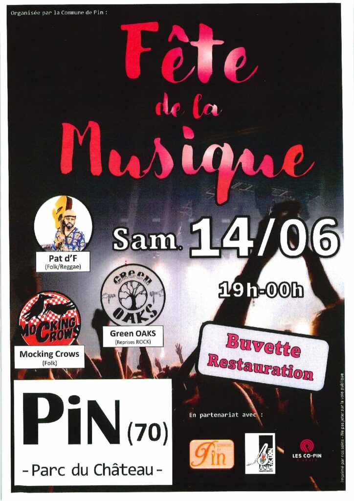 Samedi 14 juin 2025 : La date à retenir pour venir faire la fête en Musique à PIN
Organisée par la commune de Pin, avec cette anée encore, une très belle "prog" proposée par l'association "Animaction"
Ouverture de la buvette-restauration par l'association "Les co-pin d'abord" à partir de 18h30.
On vous attend nombreux dans le parc du château de Pin